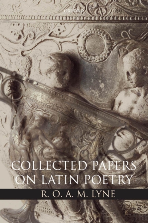 Book R. O. A. M. Lyne: Collected Papers on Latin Poetry free