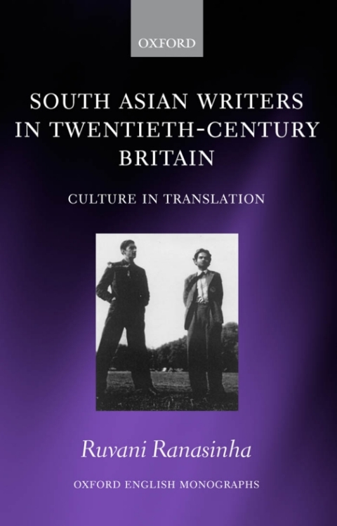 Book South Asian Writers in Twentieth-Century Britain: Culture in Translation (Oxford English Monographs) free