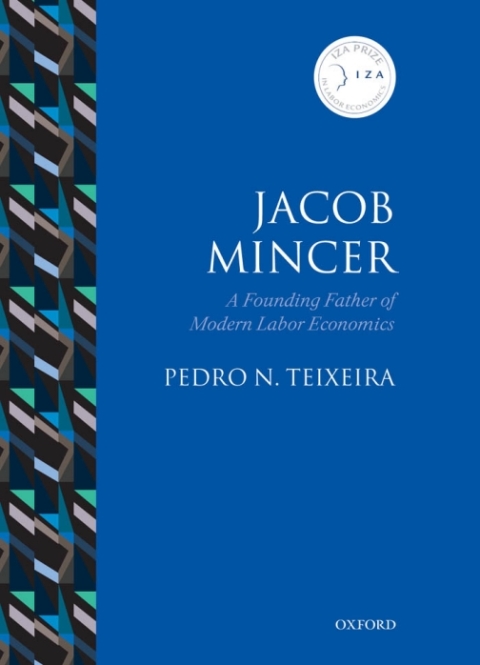 Book Jacob Mincer: A Founding Father of Modern Labor Economics: The Founding Father of Modern Labor Economics (IZA Prize in Labor Economics (1)) free