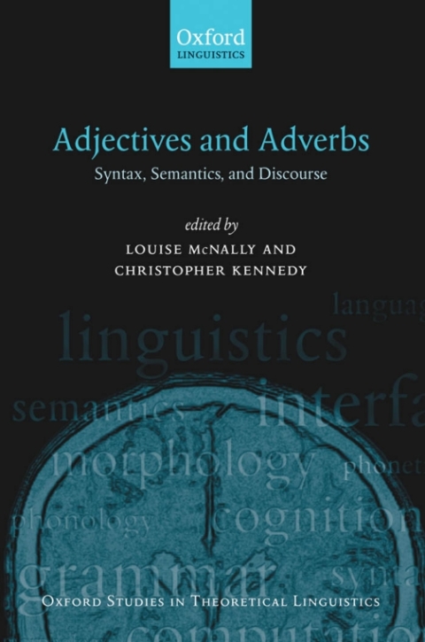 Book Adjectives and Adverbs: Syntax, Semantics, and Discourse (Oxford Studies in Theoretical Linguistics Book 20) free