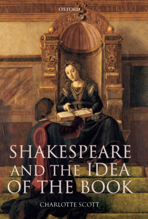 Book Shakespeare and the Idea of the Book (Oxford Shakespeare Topics (Hardcover)) free