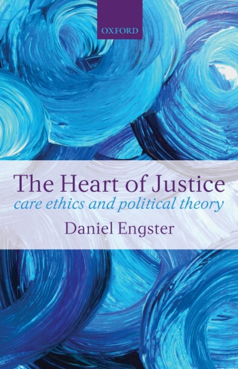 Book The Heart of Justice: Care Ethics and Political Theory free