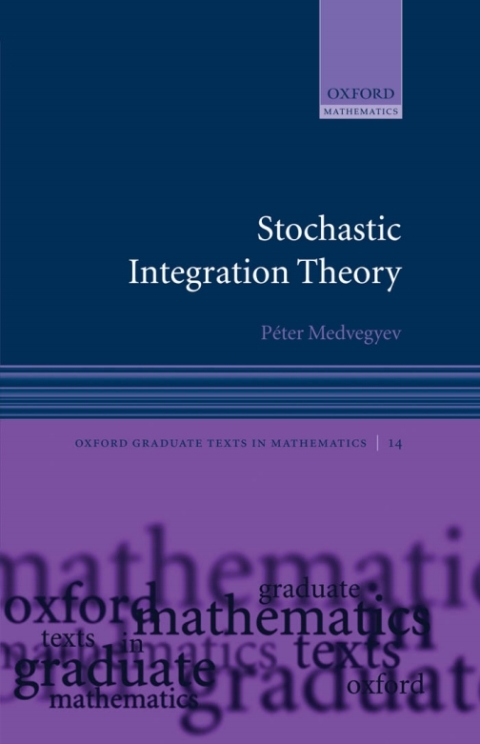 Book Stochastic Integration Theory (Oxford Graduate Texts in Mathematics Book 14) free