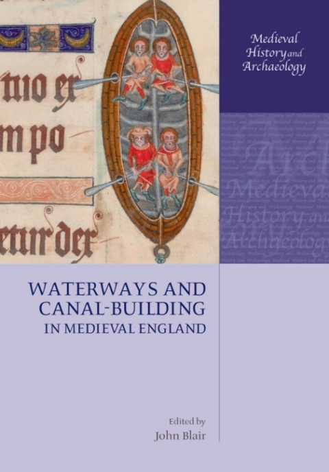 Book Waterways and Canal-Building in Medieval England (Medieval History and Archaeology) free