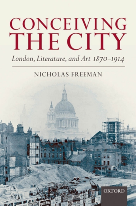 Book Conceiving the City: London, Literature, and Art 1870-1914 free