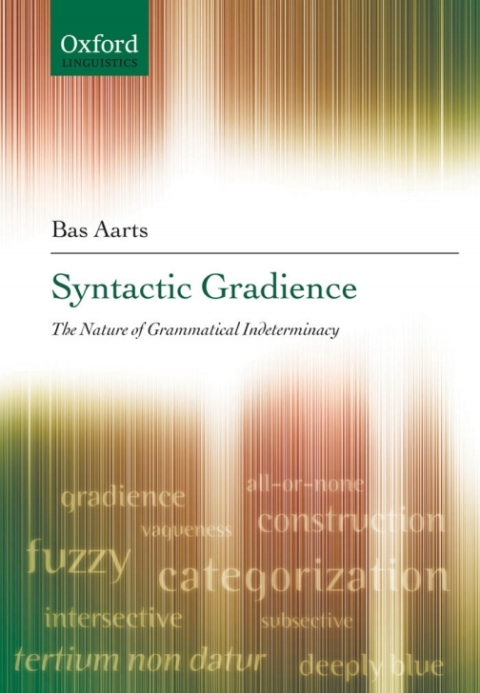Book Syntactic Gradience: The Nature of Grammatical Indeterminacy (Oxford Linguistics) free