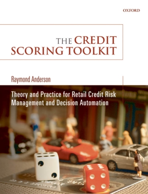 Book The Credit Scoring Toolkit: Theory and Practice for Retail Credit Risk Management and Decision Automation free