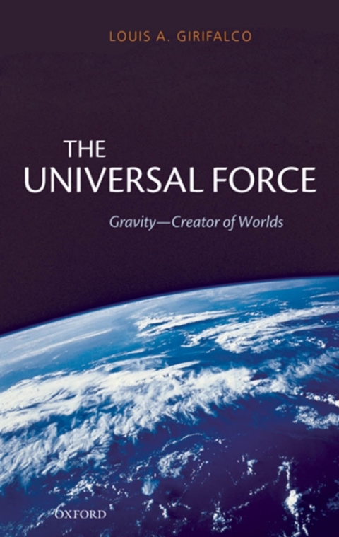 Book The Universal Force: Gravity-Creator of Worlds: Gravity - Creator of Worlds free