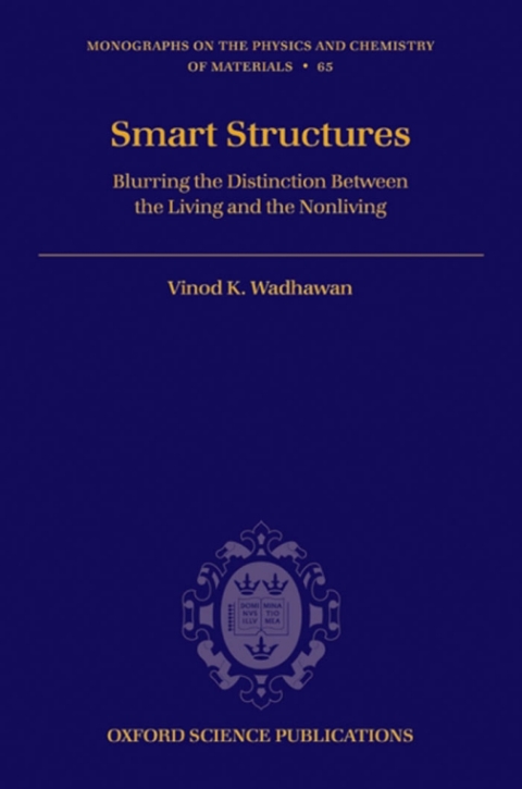 Book Smart Structures: Blurring the Distinction Between the Living and the Nonliving (Monographs on the Physics and Chemistry of Materials (65)) free