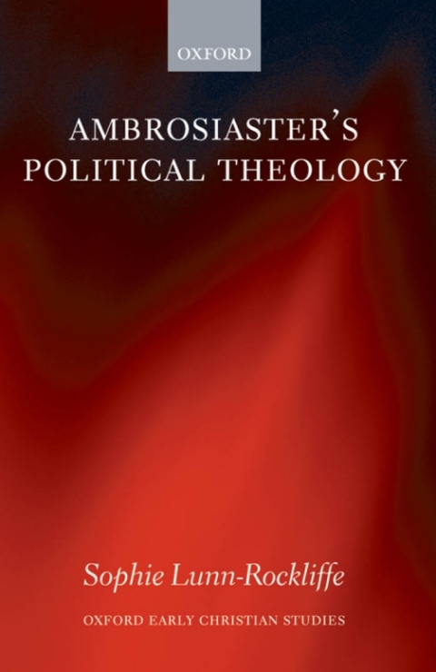Book Ambrosiaster's Political Theology (Oxford Early Christian Studies) free