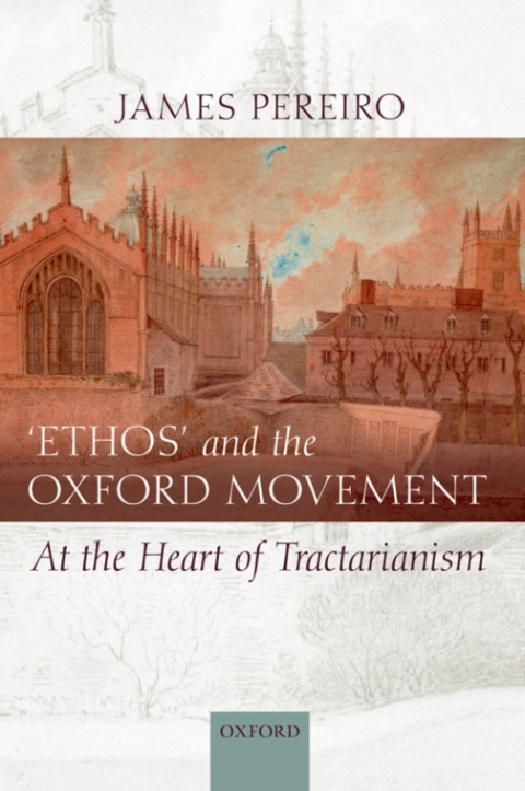 Book `Ethos' and the Oxford Movement: At the Heart of Tractarianism free