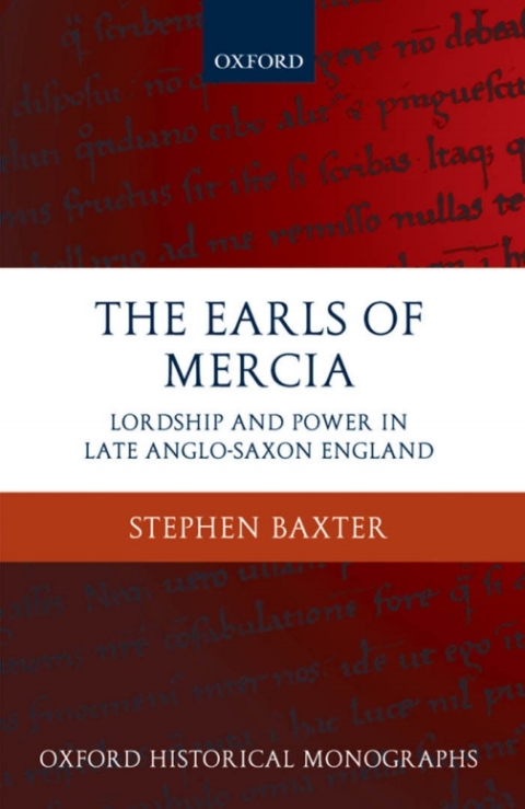 Book The Earls of Mercia: Lordship and Power in Late Anglo-Saxon England (Oxford Historical Monographs) free