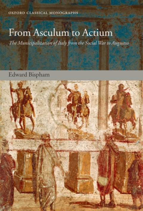 Book From Asculum to Actium: The Municipalization of Italy from the Social War to Augustus (Oxford Classical Monographs) free
