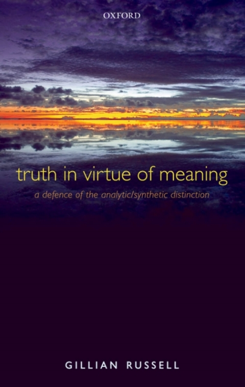 Book Truth in Virtue of Meaning: A Defence of the Analytic/Synthetic Distinction free