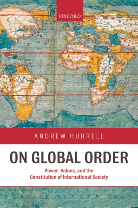 Book On Global Order: Power, Values, and the Constitution on International Society: Power, Values, and the Constitution of International Society free