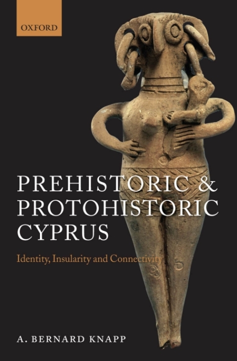 Book Prehistoric and Protohistoric Cyprus: Identity, Insularity, and Connectivity free