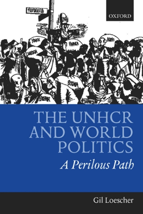 Book The UNHCR and World Politics: A Perilous Path: A Perilious Path free