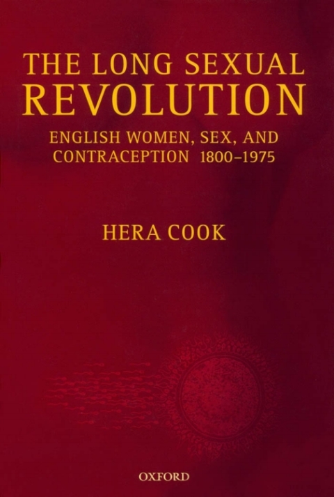 Book The Long Sexual Revolution: English Women, Sex, and Contraception 1800-1975 free