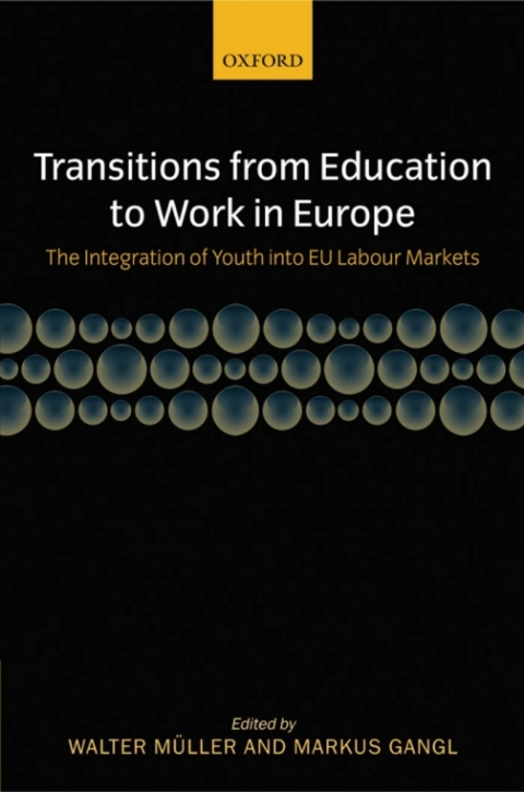 Book Transitions from Education to Work in Europe: The Integration of Youth into EU Labour Markets free