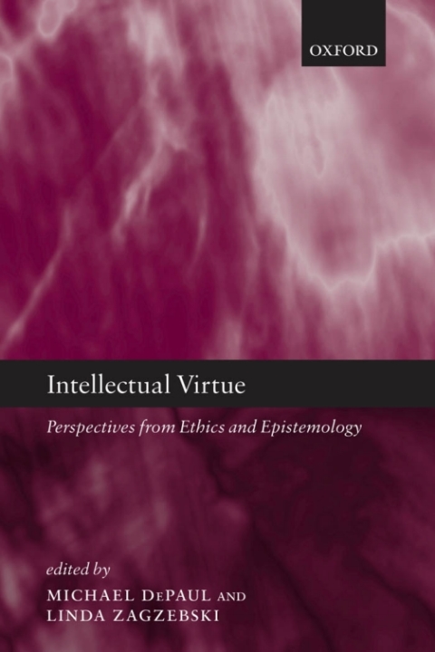 Book Intellectual Virtue: Perspectives from Ethics and Epistemology free