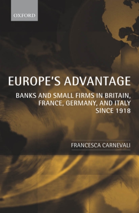 Book Europe's Advantage: Banks and Small Firms in Britain, France, Germany, and Italy since 1918 free