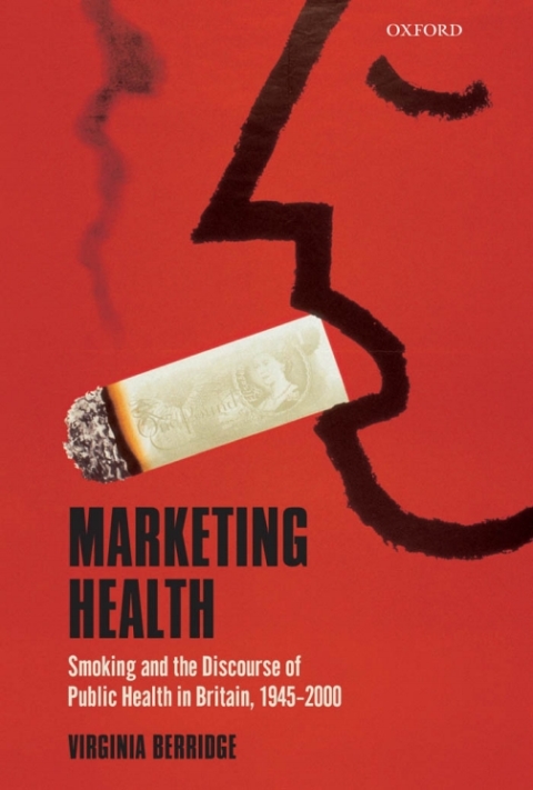 Book Marketing Health: Smoking and the Discourse of Public Health in Britain, 1945-2000 free