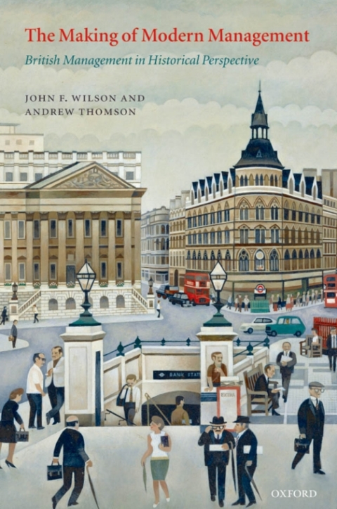 Book The Making of Modern Management: British Management in Historical Perspective free