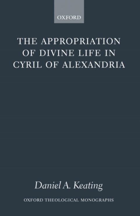 Book The Appropriation of Divine Life in Cyril of Alexandria free