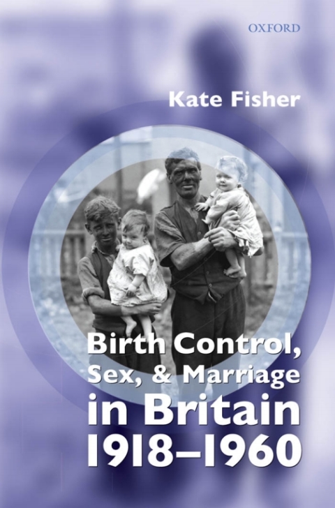 Book Birth Control, Sex, and Marriage in Britain 1918-1960 free