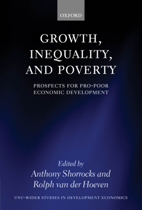 Book Growth, Inequality, and Poverty: Prospects for Pro-Poor Economic Development (WIDER Studies in Development Economics) free