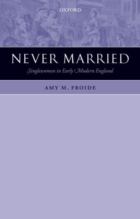 Book Never Married: Singlewomen in Early Modern England free