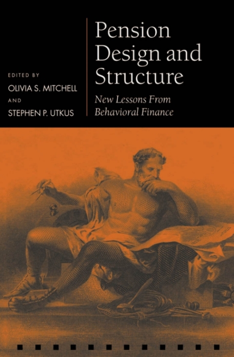 Book Pension Design and Structure: New Lessons from Behavioral Finance (Pension Research Council Series) free