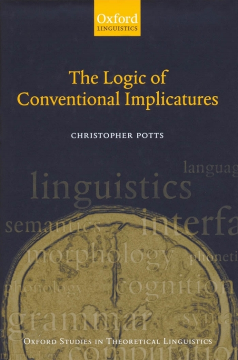 Book The Logic of Conventional Implicatures (Oxford Studies in Theoretical Linguistics Book 7) free