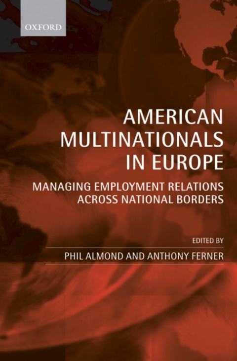 Book American Multinationals in Europe: Managing Employment Relations across National Borders free