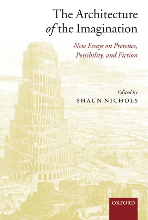 Book The Architecture of the Imagination: New Essays on Pretence, Possibility, and Fiction free