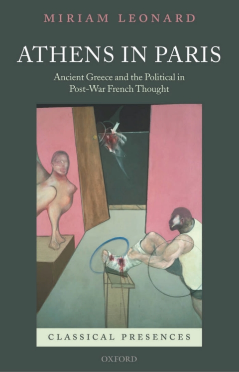 Book Athens in Paris: Ancient Greece and the Political in Post-War French Thought (Classical Presences) free