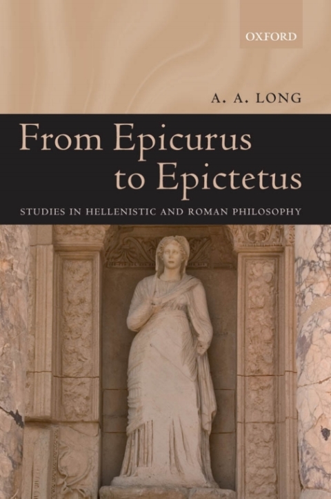 Book From Epicurus to Epictetus: Studies in Hellenistic and Roman Philosophy free