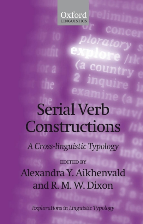 Book Serial Verb Constructions: A Cross-Linguistic Typology (Explorations in Linguistic Typology) free