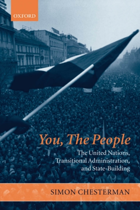 Book You, The People: The United Nations, Transitional Administration, and State-Building free