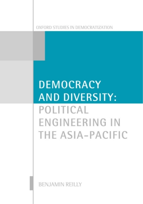 Book Democracy and Diversity: Political Engineering in the Asia - Pacific: Political Engineering in the Asia-Pacific (Oxford Studies in Democratization) free
