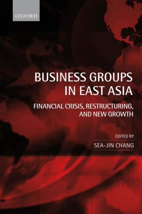 Book Business Groups in East Asia: Financial Crisis, Restructuring, and New Growth free