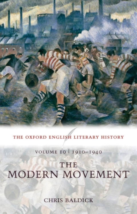 Book The Oxford English Literary History: Volume 10: The Modern Movement (1910-1940) free