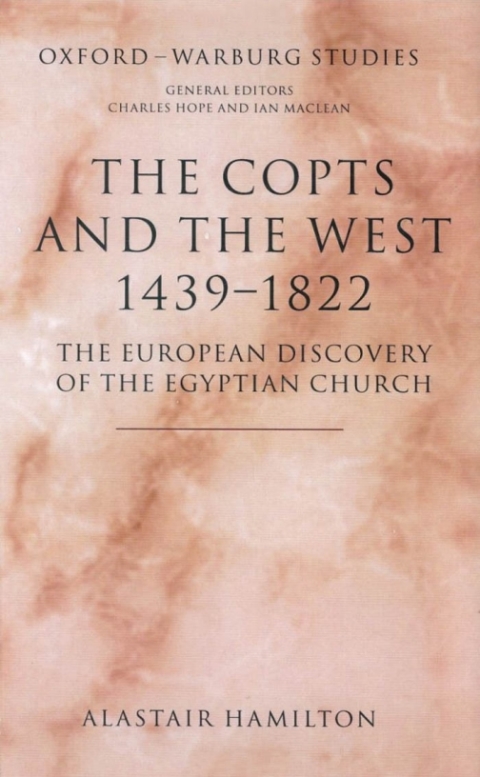 Book The Copts and the West, 1439-1822: The European Discovery of the Egyptian Church (Oxford-Warburg Studies) free