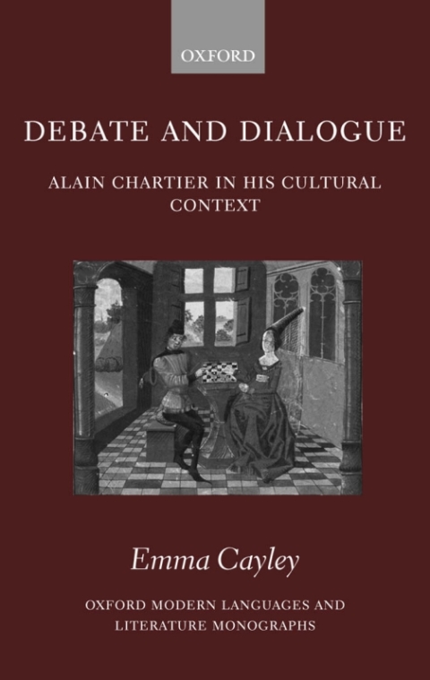 Book Debate and Dialogue: Alain Chartier in His Cultural Context (Oxford Modern Languages and Literature Monographs) free