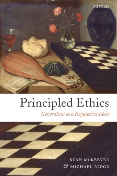 Book Principled Ethics: Generalism As a Regulative Ideal free