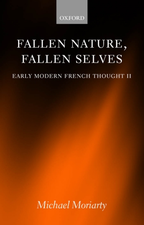 Book Fallen Nature, Fallen Selves: Early Modern French Thought II free