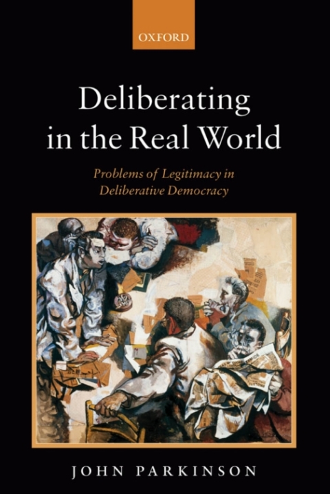 Book Deliberating in the Real World: Problems of Legitimacy in Deliberative Democracy free