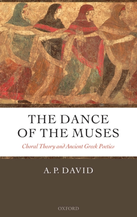 Book The Dance of the Muses: Choral Theory and Ancient Greek Poetics free