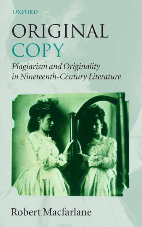 Book Original Copy: Plagiarism and Originality in Nineteenth-Century Literature free