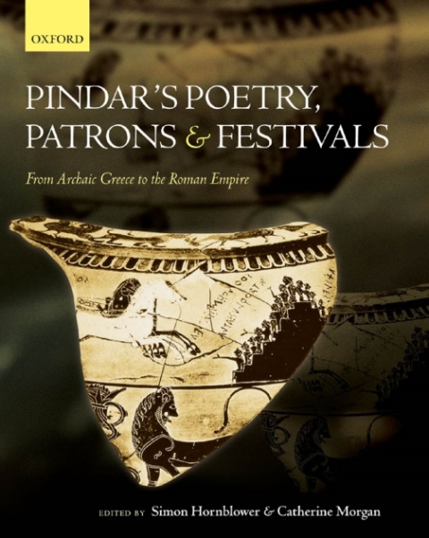 Book Pindar's Poetry, Patrons, and Festivals: From Archaic Greece to the Roman Empire free
